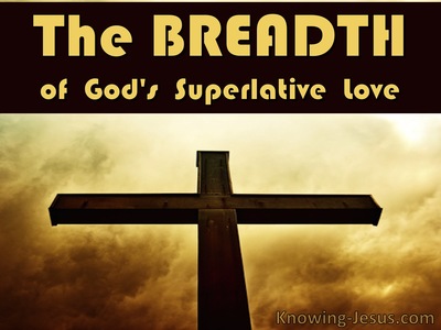 The BREADTH of God's Superlative Love (devotional)07-06 (brown)